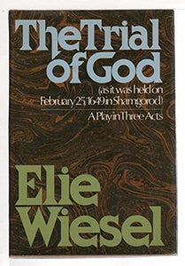 The trial of God: (as it was held on February 25, 1649 in Shamgorod) : a play in three acts 