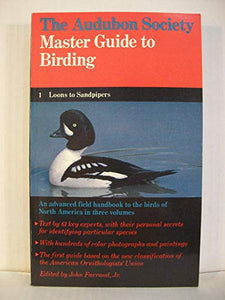 The Audubon Society Master Guide to Birding 