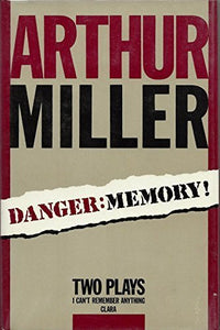 Danger, Memory!: Two Plays 