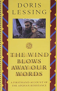 The Wind Blows Away Our Words and Other Documents Relating to the Afghan Resistance 