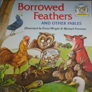 Borrowed Feathers and Other Fables 