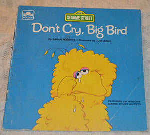 Don't Cry Big Bird 