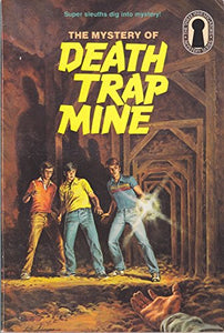 Mystery of the Death Trap Mine 