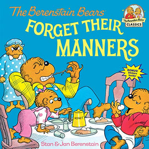 The Berenstain Bears Forget Their Manners 