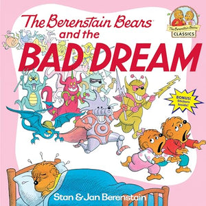 The Berenstain Bears and the Bad Dream 