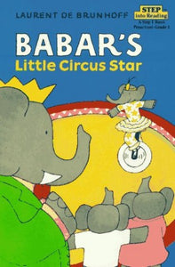 Step into Reading Babars Little Cir 