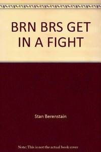 Brn Brs Get in a Fight 