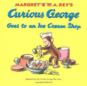 Curious George Goes to an Ice Cream Shop 