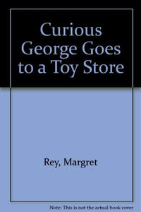 Curious George Goes to a Toy Store 