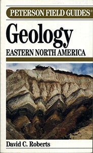 Peterson Field Guide to Geology of Eastern North America 