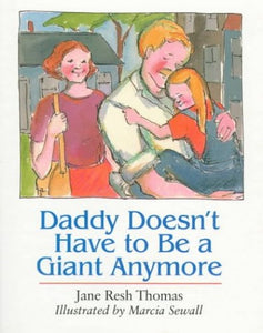 Daddy Doesn't Have to be a Giant Anymore 