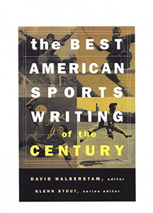 The Best American Sports Writing of the Century 