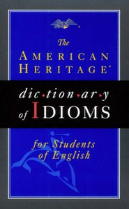 English as a Second Language Idioms Dictionary 