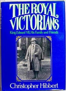 The Royal Victorians: King Edward Vii, His Family and Friends 