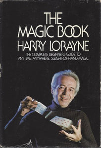 The Magic Book: The Complete Beginner's Guide to Anytime, Anywhere, Sleight-Of-Hand Magic 