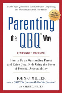 Parenting the QBQ Way 