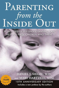 Parenting from the Inside out - 10th Anniversary Edition 