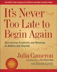 It's Never Too Late to Begin Again 