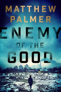 Enemy of the Good 