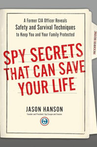 Spy Secrets That Can Save Your Life 