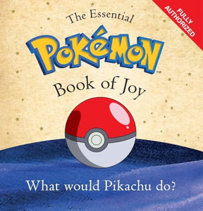 The Essential Pokémon Book of Joy 