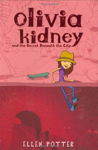 Olivia Kidney and the Secret Beneath the City 