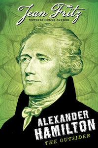 Alexander Hamilton: The Outsider 