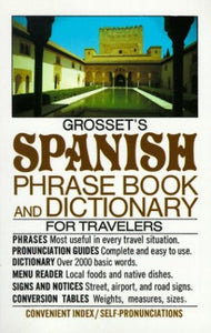 Grosset's Spanish Phrase Book and Dictionary for Travelers 