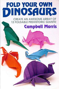 Fold Your Own Dinosaurs 