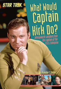 What Would Captain Kirk Do? 