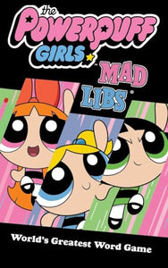 The Powerpuff Girls Mad Libs 