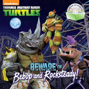 Beware of Bebop and Rocksteady! (Teenage Mutant Ninja Turtles) 