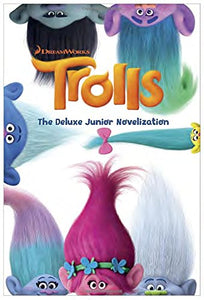 Trolls: The Deluxe Junior Novelization 