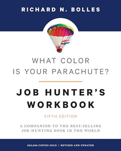 What Color Is Your Parachute? Job-Hunter's Workbook 