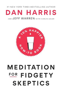 Meditation for Fidgety Skeptics 