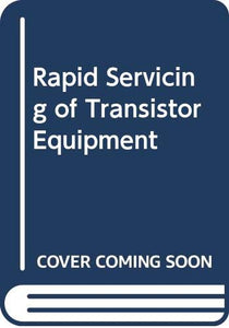 Rapid Servicing of Transistor Equipment 