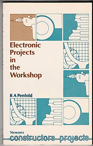 Electronic Projects in the Workshop 