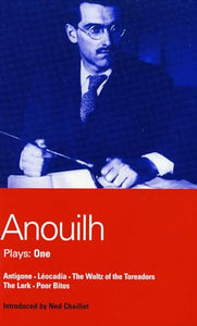 Anouilh Plays: 1 