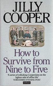 How Survive from Nine to Five 