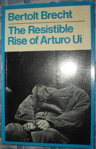 Resistible Rise of Arturo Ui 