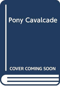 Pony Cavalcade 