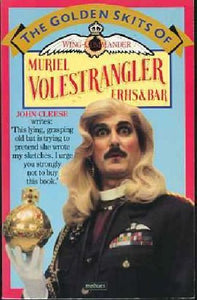 The Golden Skits of Wing-commander Muriel Volestrangler, F.R.H.S. and Bar 