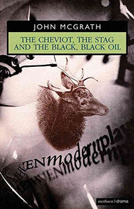 The Cheviot, the Stag and the Black, Black Oil 