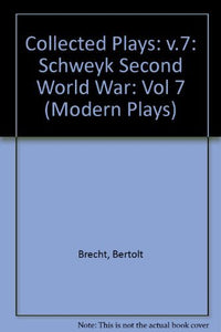 Collected Plays, Vol. 7: The visions of Simone Machard, Schweyk in the Second World War 