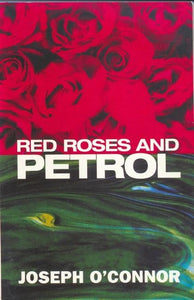 Red Roses And Petrol 