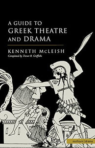 Guide To Greek Theatre And Drama 