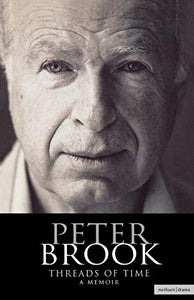 Peter Brook: Threads of Time 