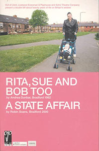 'Rita, Sue and Bob Too' and 'A State Affair' 