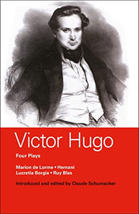 Victor Hugo: Four Plays 