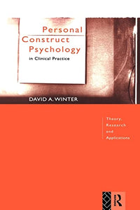 Personal Construct Psychology in Clinical Practice 